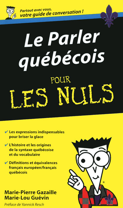 LE PARLER QUEBECOIS - GUIDE DE CONVERSATION POUR LES NULS