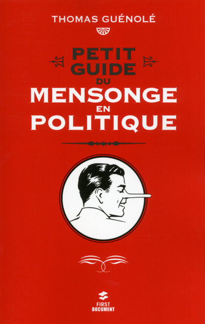 PETIT GUIDE DU MENSONGE EN POLITIQUE