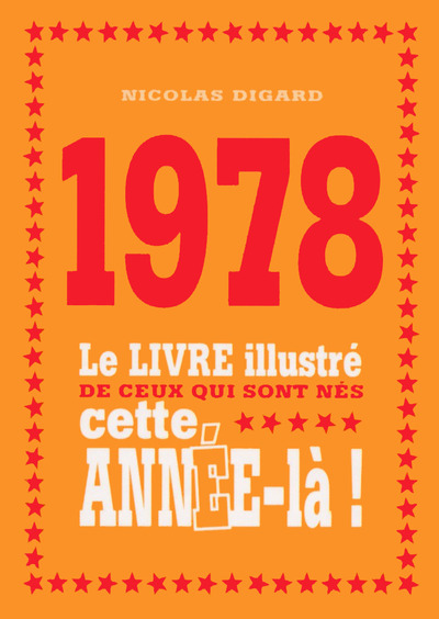 1978 LE LIVRE ILLUSTRE DE CEUX QUI SONT NES CETTE ANNEE-LA !
