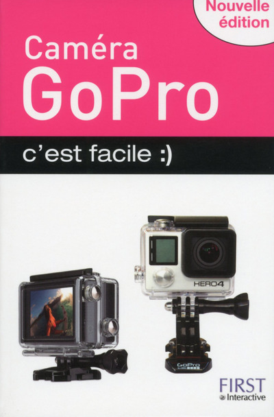 CAMERA GOPRO C'EST FACILE NOUVELLE EDITION