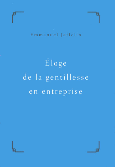 LOGE DE LA GENTILLESSE EN ENTREPRISE