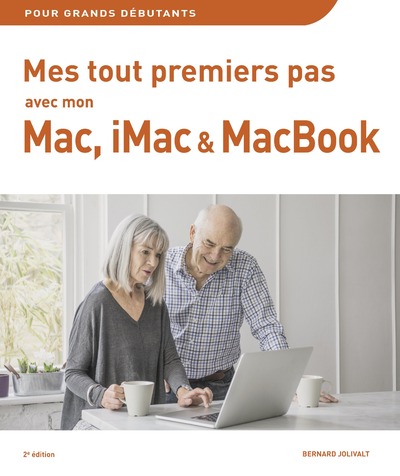 MES TOUT PREMIERS PAS AVEC MON MAC, IMAC & MACBOOK 2E EDITION