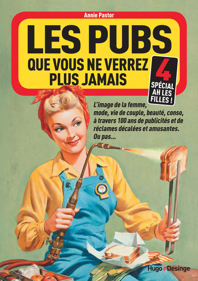 LES PUBS QUE VOUS NE VERREZ PLUS JAMAIS 4 (SPECIAL AH LES FILLES !)