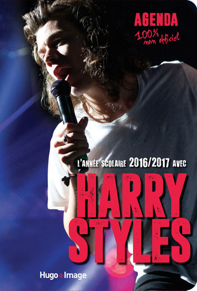 L'ANNEE SCOLAIRE 2016-2017 HARRY STYLES -AGENDA- 100% NON OFFICIEL