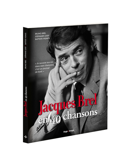 JACQUES BREL EN 40 CHANSONS