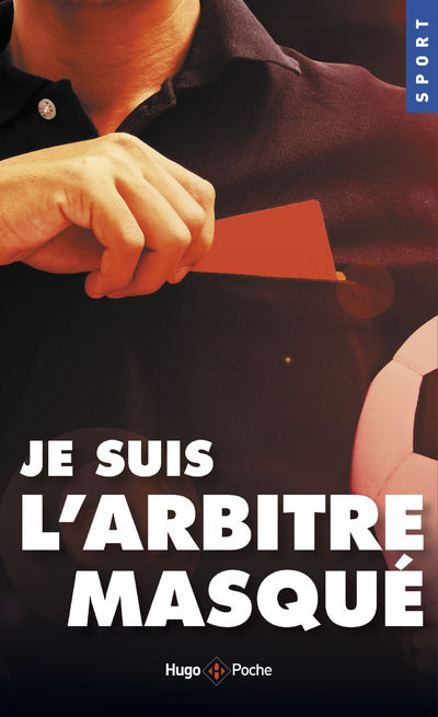 JE SUIS L'ARBITRE MASQUE