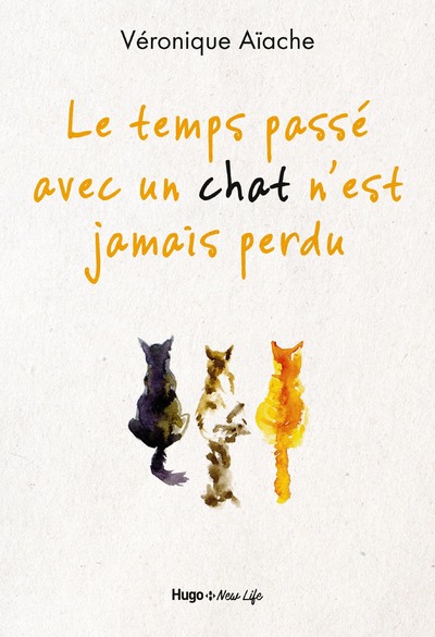 LE TEMPS PASSE AVEC UN CHAT N'EST JAMAIS PERDU