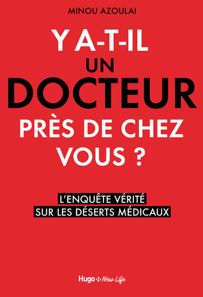 Y'A-T-IL UN DOCTEUR PRES DE CHEZ VOUS ? - L'ENQUETE VERITE SUR LES DESERTS MEDICAUX