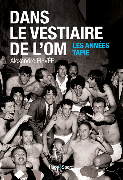 DANS LE VESTIAIRE DE L'O.M., LES ANNEES TAPIE