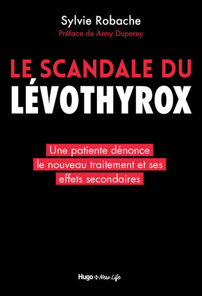 LE SCANDALE DU LEVOTHYROX - UNE PATIENTE DENONCE LE NOUVEAU TRAITEMENT ET SES EFFETS SECONDAIRES