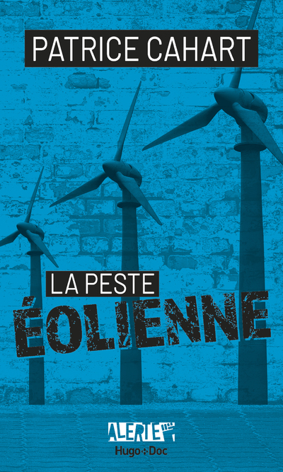 ALERTE - LA PESTE EOLIENNE