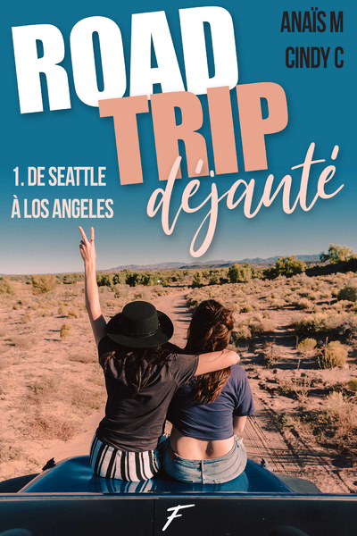 ROAD TRIP DEJANTE - TOME 1 DE SEATTLE A LOS ANGELES