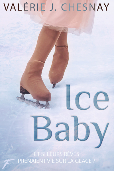 ICE BABY - ET SI LEURS REVES PRENAIENT VIE SUR LA GLACE ?