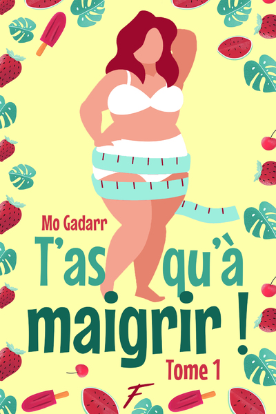T'AS QU'A MAIGRIR ! - TOME 1