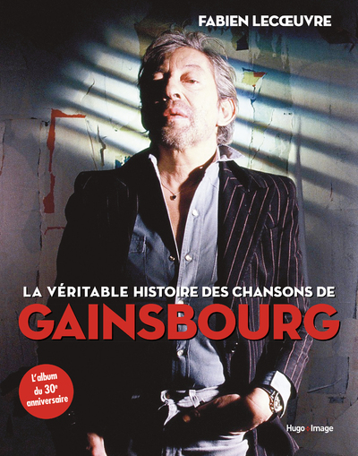 LA VERITABLE HISTOIRE DES CHANSONS DE GAINSBOURG