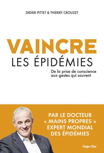 VAINCRE LES EPIDEMIES - DE LA PRISE DE CONSCIENCE AUX GESTES QUI SAUVENT