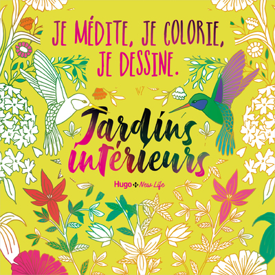 JE MEDITE, JE COLORIE, JE DESSINE - JARDINS INTERIEURS
