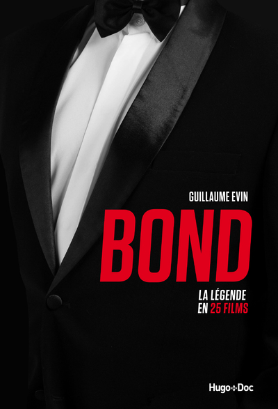 BOND - LA LEGENDE EN 25 FILMS
