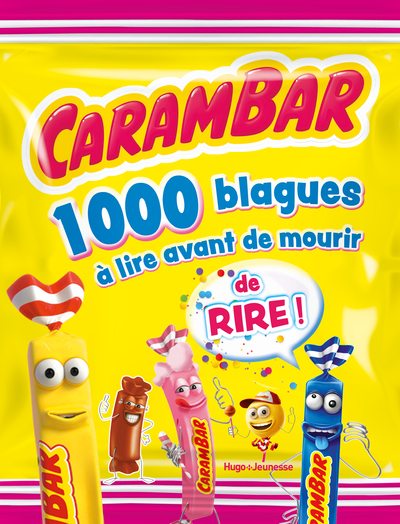 CARAMBAR - 1000 BLAGUES A LIRE AVANT DE MOURIR DE RIRE