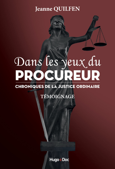 DANS LES YEUX DU PROCUREUR - CHRONIQUE DE LA JUSTICE ORDINAIRE