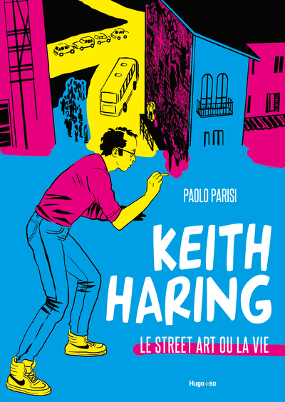 KEITH HARING - LE STREET ART OU LA VIE