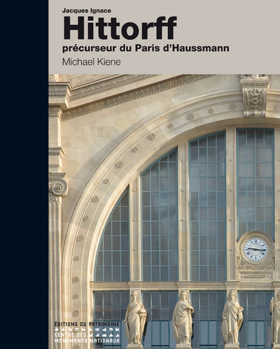 JACQUES IGNACE HITTORFF - PRECURSEUR DU PARIS D'HAUSSMANN