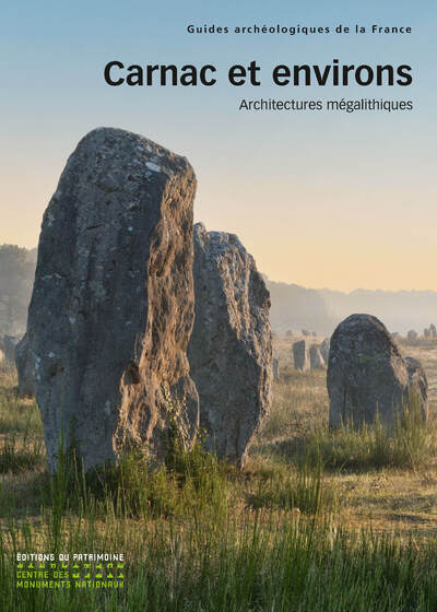 CARNAC ET ENVIRONS. ARCHITECTURES MGALITHIQUES