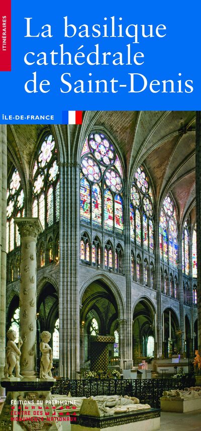 LA BASILIQUE CATHDRALE DE SAINT-DENIS
