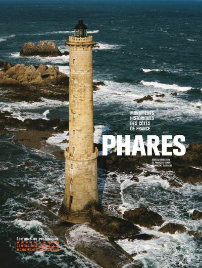 PHARES : MONUMENTS HISTORIQUES DES CÔTES DE FRANCE