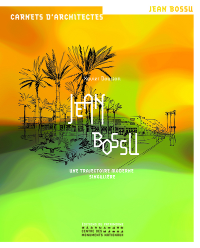 JEAN BOSSU, UNE TRAJECTOIRE MODERNE SINGULIRE