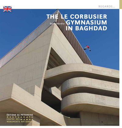 LE GYMNASE DE LE CORBUSIER A BAGDAD (ANGLAIS)
