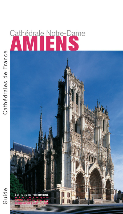 AMIENS. LA CATHEDRALE NOTRE-DAME (NOUVELLE EDITION)