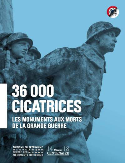 36 000 CICATRICES : LES MONUMENTS AUX MORTS DE LA