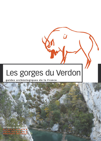 LES GORGES DU VERDON - GUIDES ARCHEOLOGIQUES DE LA FRANCE