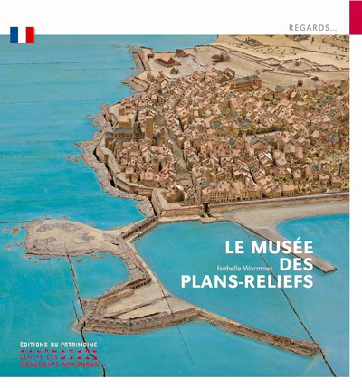 LE MUSEE DES PLANS-RELIEFS