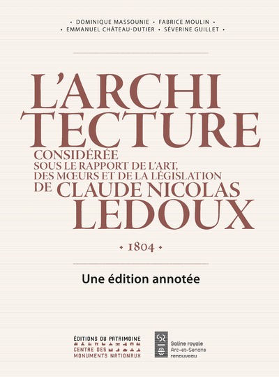 L'ARCHITECTURE DE CLAUDE-NICOLAS LEDOUX 1804 - UNE EDITION ANNOTEE
