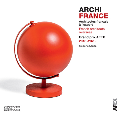 ARCHITECTES FRANCAIS A L'EXPORT / FRENCH ARCHITECTS OVERSEAS- GRAND PRIX AFEX 2018-2023