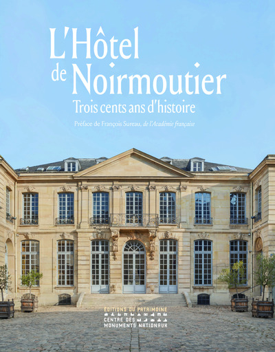 L'HOTEL DE NOIRMOUTIER - TROIS CENTS ANS D'HISTOIRE