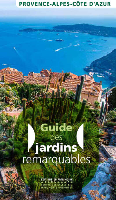 GUIDE DES JARDINS REMARQUABLES PROVENCE-ALPES-COTE D'AZUR