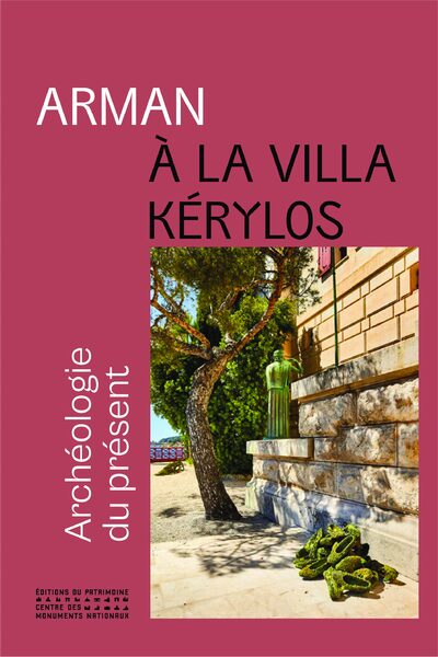 ARMAN A LA VILLA KERYLOS - ARCHEOLOGIE DU PRESENT