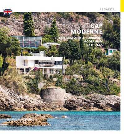 CAP MODERNE - (ANGLAIS) EILEEN GRAY ET LE CORBUSIER, LA MODERNITE EN BORD DE MER