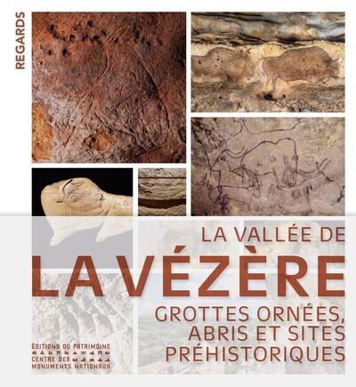 LA VALLEE DE LA VEZERE - GROTTES ORNEES, ABRIS ET SITES PREHISTORIQUES