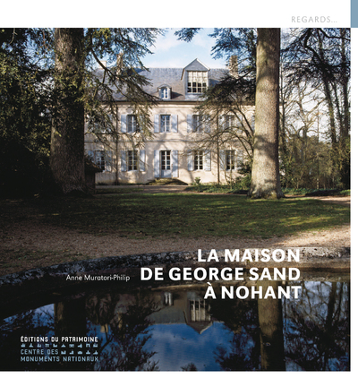 LA MAISON DE GEORGE SAND A NOHANT