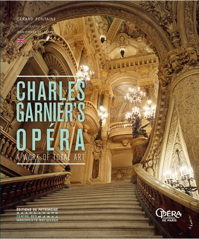 L'OPERA DE CHARLES GARNIER. UNE OEUVRE D'ART TOTAL (ANGLAIS)
