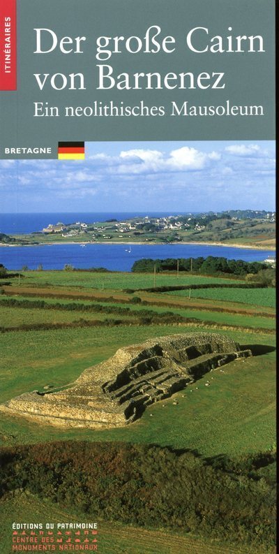LE CAIRN DE BARNENEZ. CHEF-D'OEUVRE DU NEOLITHIQUE (ALLEMAND)