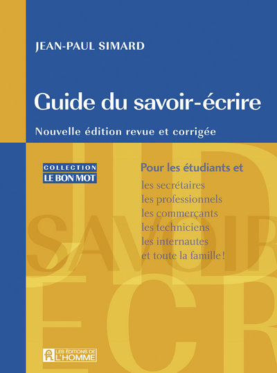 GUIDE DU SAVOIR ECRIRE - NOUVELLE EDITION