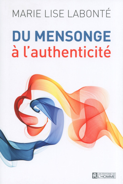 DU MENSONGE A L'AUTHENTICITE