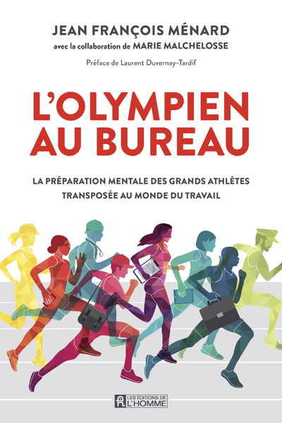 L'OLYMPIEN AU BUREAU - LA PREPARATION MENTALE DES  GRANDS ATHLETES TRANSPOSEE AU MONDE DU TRAVAIL