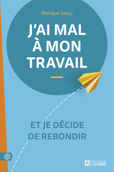 J'AI MAL A MON TRAVAIL - ET JE DECIDE DE REBONDIR