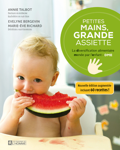 PETITES MAINS, GRANDE ASSIETTE - LA DIVERSIFICATION ALIMENTAIRE MENEE PAR L'ENFANT - DME